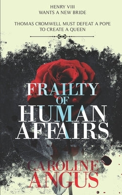 Frailty of Human Affairs by Angus Baker, Caroline