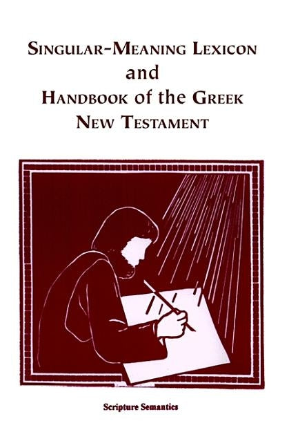 Singular-Meaning Lexicon and Handbook of the Greek New Testament by Averitt, Richard C.