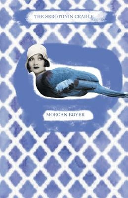 The Serotonin Cradle by Boyer, Morgan