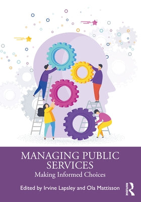 Managing Public Services: Making Informed Choices by Lapsley, Irvine