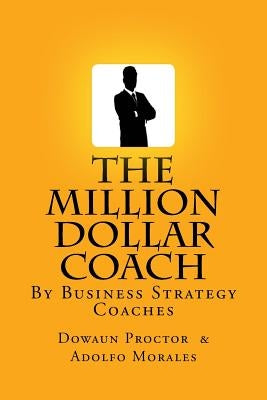 The Million Dollar Coach by Morales, Adolfo