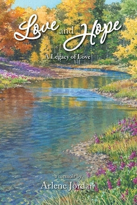 Love and Hope: The Legacy of Love by Jordan, Arlene