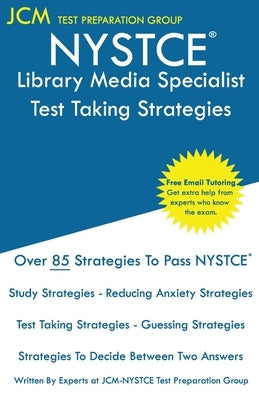 NYSTCE Library Media Specialist - Test Taking Strategies: NYSTCE 074 Exam - Free Online Tutoring - New 2020 Edition - The latest strategies to pass yo by Test Preparation Group, Jcm-Nystce