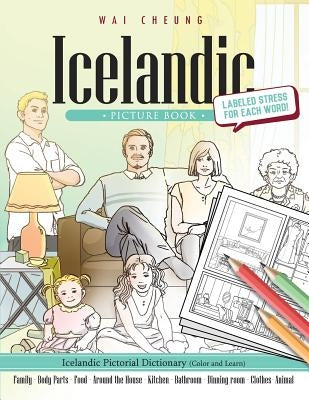 Icelandic Picture Book: Icelandic Pictorial Dictionary (Color and Learn) by Cheung, Wai