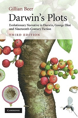 Darwin's Plots: Evolutionary Narrative in Darwin, George Eliot and Nineteenth-Century Fiction by Beer, Gillian