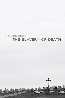 The Slavery of Death by Beck, Richard