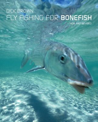 Fly Fishing for Bonefish by Brown, Dick