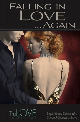 Falling in Love... Again: Trulove Collection by Anonymous