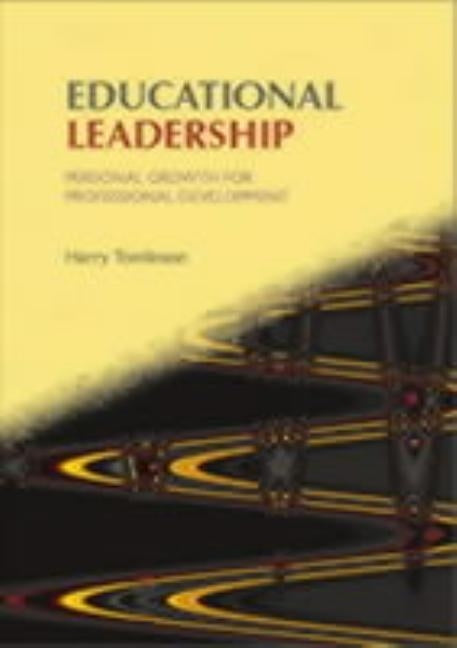 Educational Leadership: Personal Growth for Professional Development by Tomlinson, Harry