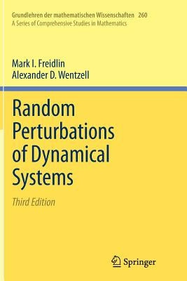 Random Perturbations of Dynamical Systems by Freidlin, Mark I.