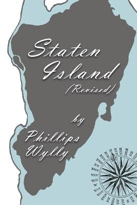 Staten Island: Revised Edition by Wylly, Phillips