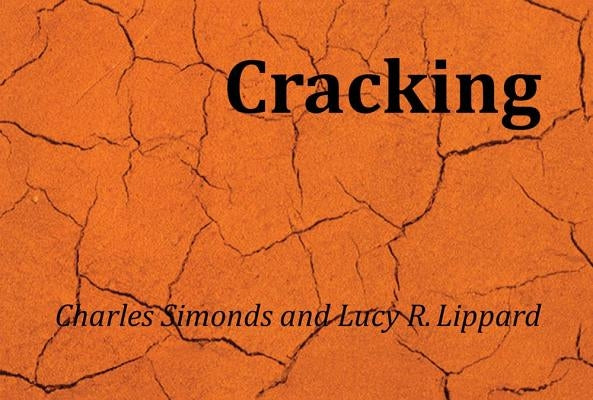 Charles Simonds and Lucy R. Lippard: Cracking by Simonds, Charles