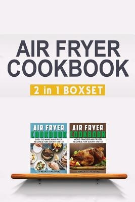 Air Fryer Cookbook: Easy And Fancy Recipes For Every Taste, 2in1 Box Set by Donovan, Simon