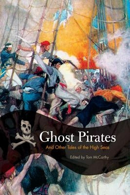 Ghost Pirates: And Other Tales of the High Seas by McCarthy, Tom