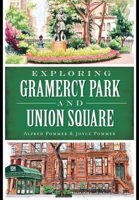 Exploring Gramercy Park and Union Square by Pommer, Alfred