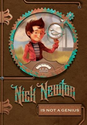Nick Newton Is Not a Genius by Ishida, S. E. M.