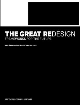 The Great Redesign: Frameworks for the Future by Schrader, Matthias