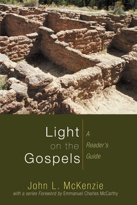 Light on the Gospels: A Reader's Guide by McKenzie, John L.