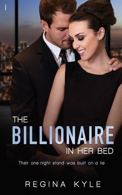 Billionaire in Her Bed by Kyle, Regina