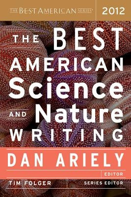 The Best American Science and Nature Writing 2012 by Ariely, Dan