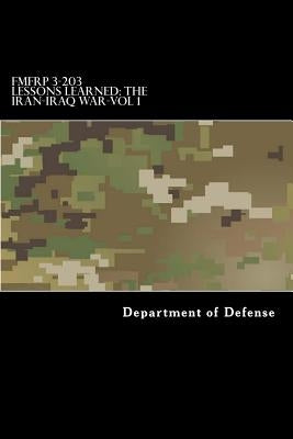 FMFRP 3-203 Lessons Learned-The Iran-Iraq War-Vol 1 by Department of the Navy