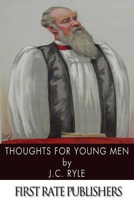 Thoughts for Young Men by Ryle, J. C.