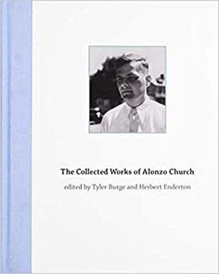 The Collected Works of Alonzo Church by Burge, Tyler