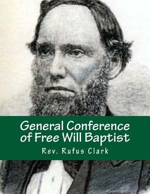 General Conference of Free Will Baptist: Tenth Meeting - Conneaut, Ohio 1839 by Loveless, Alton E.