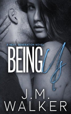 Being Us by Walker, J. M.