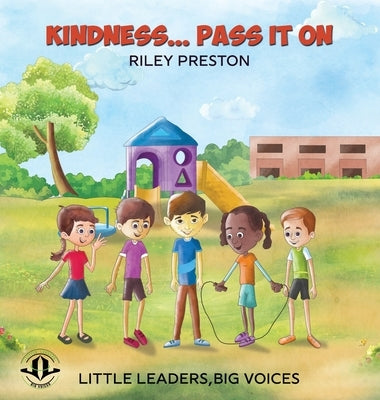 Kindness... Pass It On by Preston, Riley