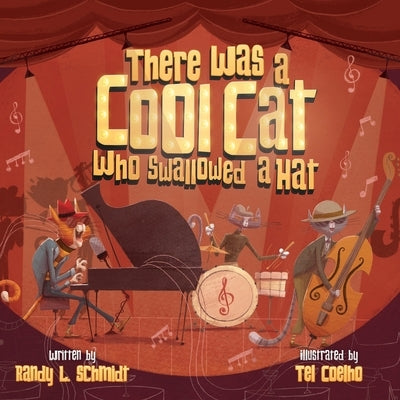 There Was a Cool Cat Who Swallowed a Hat by Coelho, Tel