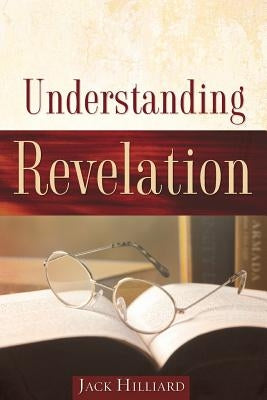 Understanding Revelation by Hilliard, Jack
