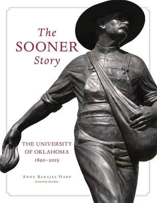 The Sooner Story: The University of Oklahoma, 1890-2015 by Harp, Anne Barajas