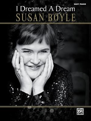 Susan Boyle -- I Dreamed a Dream: Easy Piano by Boyle, Susan