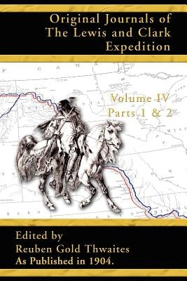 Original Journals of the Lewis and Clark Expedition: 1804-1806 by Thwaites, Reuben