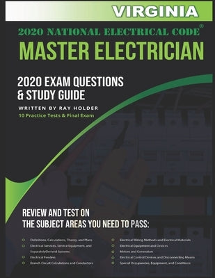 Virginia 2020 Master Electrician Exam Study Guide and Questions: 400+ Questions for study on the 2020 National Electrical Code by Holder, Ray