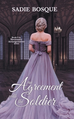 An Agreement with the Soldier by Bosque, Sadie