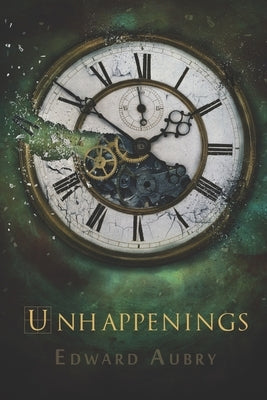 Unhappenings by Aubry, Edward