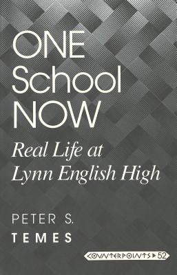 One School Now: Real Life at Lynn English High by Temes, Peter S.