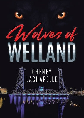 Wolves of Welland by LaChapelle, Cheney