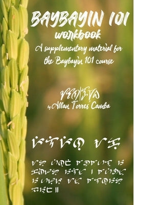 Baybayin 101 Workbook: A Supplementary Material for the Baybayin 101 Course by Camba, Allan Torres