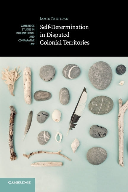 Self-Determination in Disputed Colonial Territories by Trinidad, Jamie