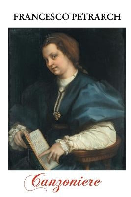 Canzoniere by Petrarch, Francesco