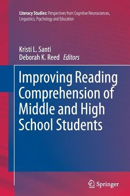 Improving Reading Comprehension of Middle and High School Students by Santi, Kristi L.