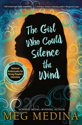 The Girl Who Could Silence the Wind by Medina, Meg