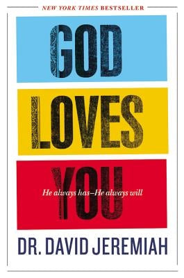 God Loves You: He Always Has--He Always Will by Jeremiah, David