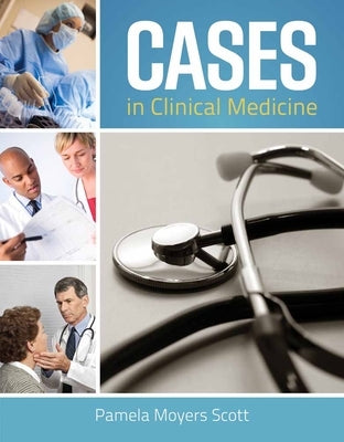 Cases in Clinical Medicine by Scott, Pamela Moyers