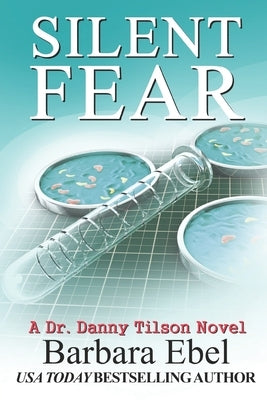 Silent Fear: A Medical Mystery by Ebel, Barbara