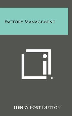 Factory Management by Dutton, Henry Post