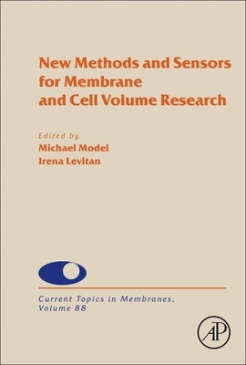New Methods and Sensors for Membrane and Cell Volume Research: Volume 88 by Levitan, Irena